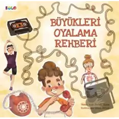 Büyükleri Oyalama Rehberi