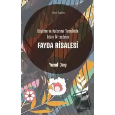 Büyüme ve Kalkınma Temelinde İslam İktisadının Fayda Risalesi