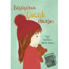 Büyüyünce Çocuk Olacağım