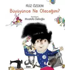 Büyüyünce Ne Olacağım?