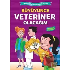 Büyüyünce Veteriner Olacağım