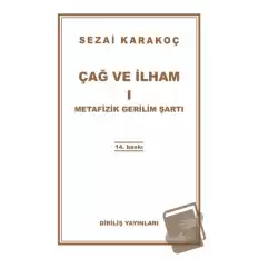 Çağ ve İlham 1: Metafizik Gerilim Şartı