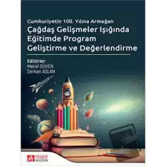 Çağdaş Gelişmeler Işığında Eğitimde Program Geliştirme ve Değerlendirme