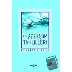 Çağdaş Gelişmeler Işığında Şiir Tahlilleri