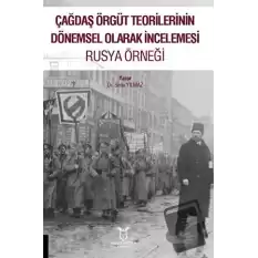 Çağdaş Örgüt Teorilerinin Dönemsel Olarak İncelemesi Rusya Örneği