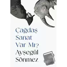 Çağdaş Sanat Var Mı?