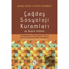 Çağdaş Sosyoloji Kuramları ve Klasik Kökleri