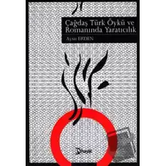 Çağdaş Türk Öykü ve Romanında Yaratıcılık