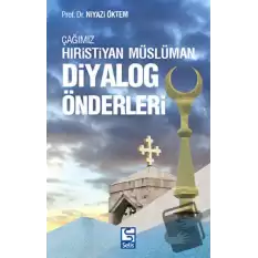 Çağımız Hıristiyan Müslüman Diyalog Önderleri