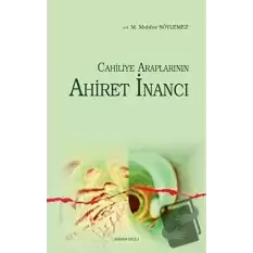 Cahiliye Araplarının Ahiret İnancı