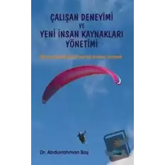 Çalışan Deneyimi ve Yeni İnsan Kaynakları Yönetimi