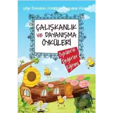 Çalışkanlık ve Dayanışma Öyküleri