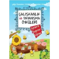 Çalışkanlık ve Dayanışma Öyküleri