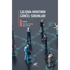 Çalışma Hayatının Güncel Sorunları