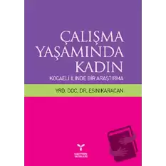 Çalışma Yaşamında Kadın: Kocaeli İlinde Bir Araştırma