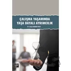 Çalışma Yaşamında Yaşa Dayalı Ayrımcılık