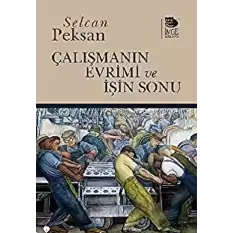 Çalışmanın Evrimi ve İşin Sonu