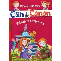 Can ile Canan - Bitkileri Seviyoruz