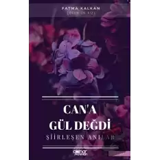 Can’a Gül Değdi