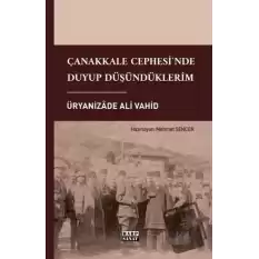 Çanakkale Cephesinde Duyup Düşündüklerim