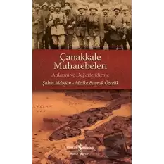 Çanakkale Muharebeleri - Anlatım ve Değerlendirme