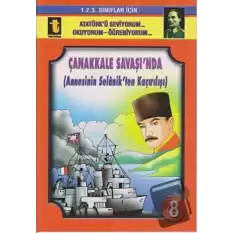 Çanakkale Savaşı’nda (Annesini Selanik’ten Kaçırılışı, Eğik El Yazısı)