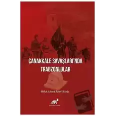 Çanakkale Savaşlarında Trabzonlular (Ciltli)