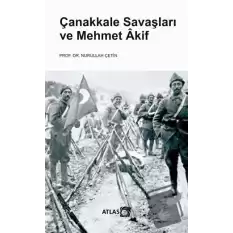 Çanakkale Savaşları ve Mehmet Akif