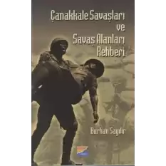 Çanakkale Savaşları ve Savaş Alanları Rehberi