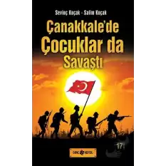 Çanakkale’de Çocuklarda Savaştı