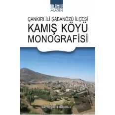 Çankırı İli Şabanözü İlçesi Kamış Köyü Monografisi