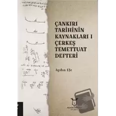 Çankırı Tarihinin Kaynakları 1 - Çerkeş Temettuat Deffteri