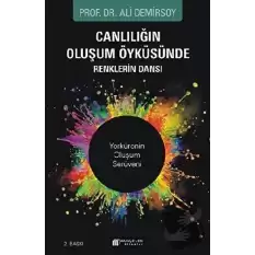 Canlılığın Oluşum Öyküsünde Renklerin Dansı