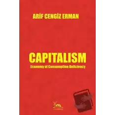 Capitalism - Economy of Consumption Deficiency