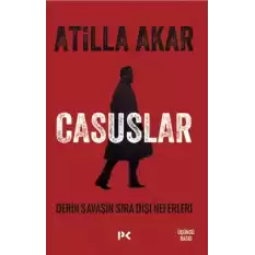 Casuslar - Derin Savaşın Sıra Dışı Neferleri