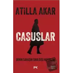 Casuslar - Derin Savaşın Sıra Dışı Neferleri