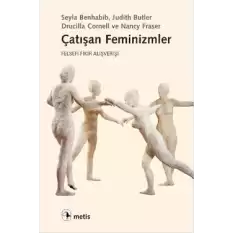 Çatışan Feminizmler: Felsefi Fikir Alışverişi