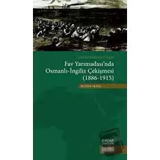 Çatışma - Diplomasi - İşgal Fav Yarımadasında Osmanlı - İngiliz Çekişmesi (1886 - 1915)