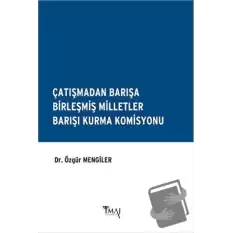 Çatışmadan Barışa Birleşmiş Milletler Barışı Kurma Komisyonu