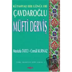 Çavdaroğlu Müfti Derviş Kütahyalı Bir Gönül Eri