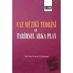 Caz Müziği Teorisi ve Tarihsel Arka Plan