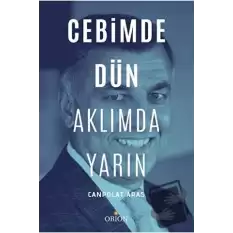 Cebimde Dün Aklımda Yarın