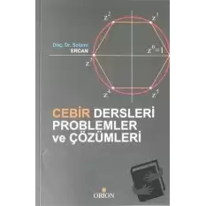 Cebir Dersleri Problemler ve Çözümleri