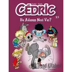 Cedric 25 - Bu Adamın Nesi Var?