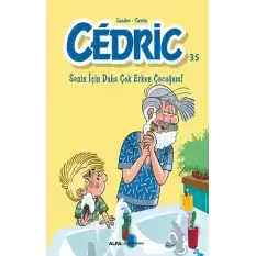 Cedric 35 - Senin İçin Daha Çok Erken Çocuğum!