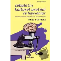 Cehaletin Kültürel Üretimi ve Hayvanlar