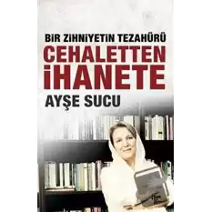 Cehaletten İhanete: Bir Zihniyetin Tezahürü