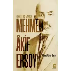 Çekiç ile Örs Arasında Mehmed Akif Ersoy