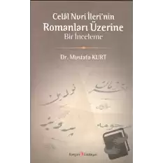 Celal Nuri İleri’nin Romanları Üzerine Bir İnceleme