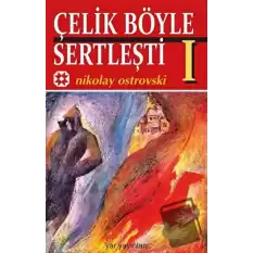 Çelik Böyle Sertleşti Cilt: 1